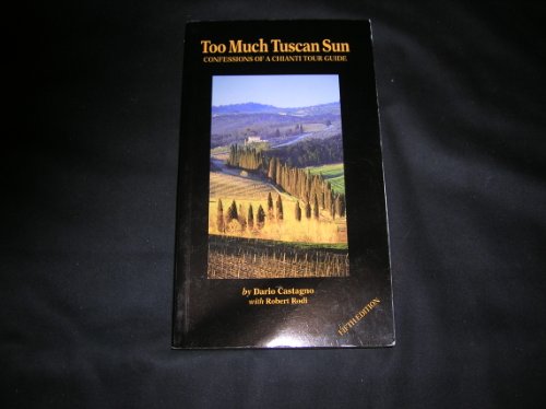 Beispielbild fr Too Much Tuscan Sun, Confessions of a Chanti Tour Guide zum Verkauf von Better World Books