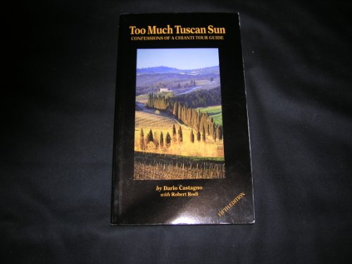Imagen de archivo de Too Much Tuscan Sun, Confessions of a Chanti Tour Guide a la venta por SecondSale