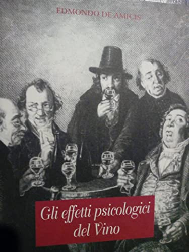 Gli effetti psicologici del vino (9788890135903) by Edmondo De Amicis