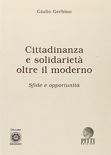 9788890136405: Cittadinanza e solidariet. Oltre il moderno. Sfide e opportunit