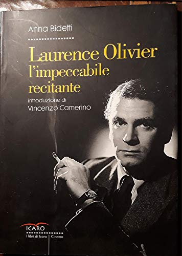 9788890168802: Laurence Olivier l'impeccabile recitante