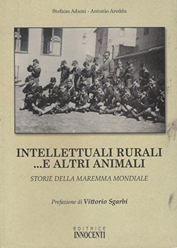 9788890169724: Intellettuali rurali e altri animali. Storia della Maremma mondiale