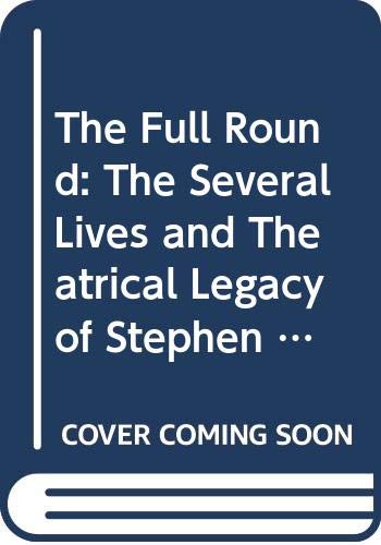 Stock image for The Full Round: The Several Lives and Theatrical Legacy of Stephen Joseph for sale by WorldofBooks