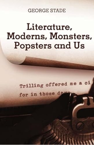 Beispielbild fr Literature, Moderns, Monsters, Popsters and Us zum Verkauf von Blackwell's