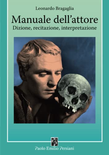 Stock image for Manuale dell'attore: Dizione, recitazione, interpretazione (Italian Edition) for sale by GF Books, Inc.