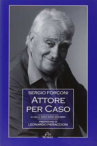 9788890200762: Sergio Forconi. Attore per caso