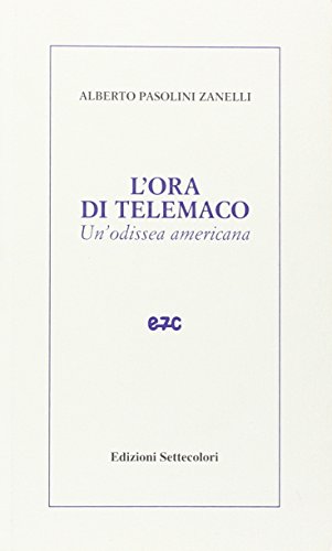 9788890236785: L'ora di Telemaco. Un'odissea americana (Solitudini)