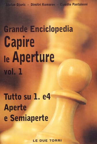 Stock image for Capire le aperture vol. 1 - Tutto su 1.e4 aperte e semiaperte for sale by libreriauniversitaria.it