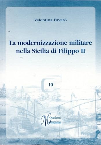 Stock image for La Modernizzazione Militare nella Sicilia di Filippo II for sale by Thomas Emig