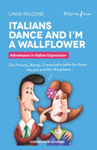 Beispielbild fr Italians dance and I'm a wallflower. Italian Voices. A Window on language and customs in Italy zum Verkauf von AwesomeBooks