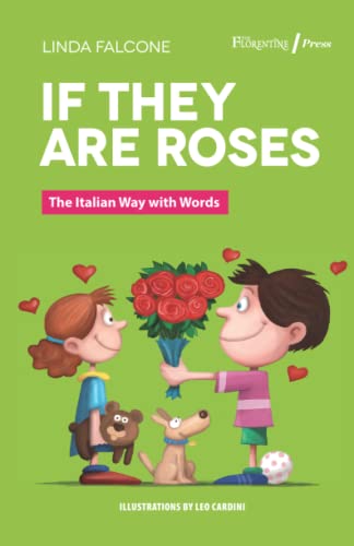Stock image for If They are Roses. The Italian way with Words for sale by SecondSale