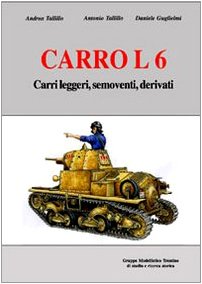 Stock image for Carro L6 - Carri leggeri, semoventi, derivati for sale by Brook Bookstore