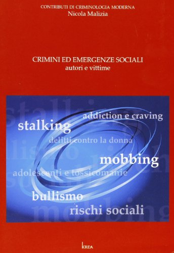 Crimini ed emergenze sociali. Autori e vittime (9788890269868) by Unknown Author