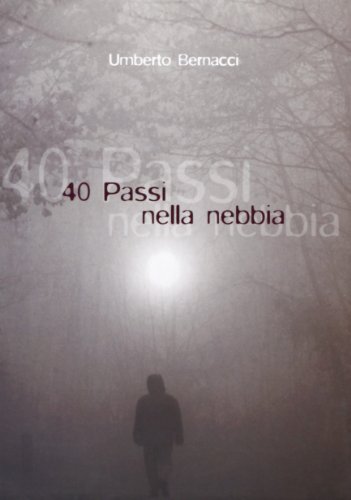 9788890277917: Quaranta passi nella nebbia