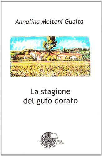 9788890284908: La stagione del gufo dorato (L' albero della memoria)