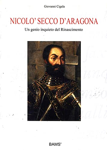 Stock image for Nicol Secco d'Aragona. Un genio inquieto del rinascimento (ita) for sale by Brook Bookstore