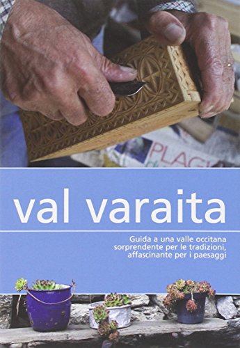 9788890299759: Val Varaita. Guida a una valle occitana sorprendente per le tradizioni, affascinante per i paesaggi