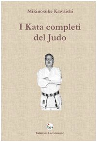 Stock image for I kata completi del judo for sale by Brook Bookstore