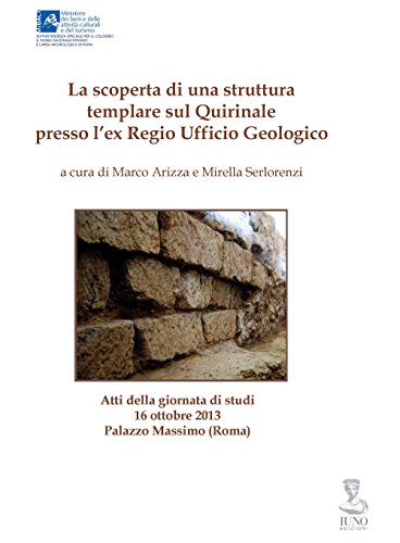 9788890371189: La scoperta di una struttura templare sul Quirinale presso l'Ex Regio Ufficio Geologico. Atti della Ggiornata di studi (Roma, 16 ottobre 2013)