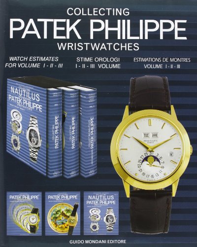 Collecting Patek Philippe Wristwatches Collezionare orologi da polso Patek Philippe 3 Volumes - Limited - Limitierte Sonderausgabe über die Patek Philippe Armbanduhren - auch modern und Nautilus 3 Bände von Osvaldo Patrizzi und Guido Mondani Mondani Patrizzi Ediz. italiana, inglese e francese Mondani, Guido Patrizzi, Osvaldo - Osvaldo Patrizzi Guido Mondani Mondani Patrizzi