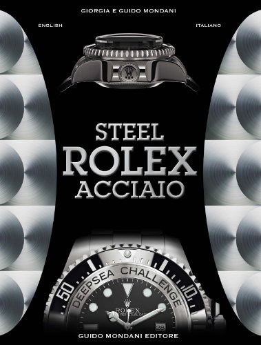 9788890372360: Steel Rolex acciaio. Ediz. italiana e inglese