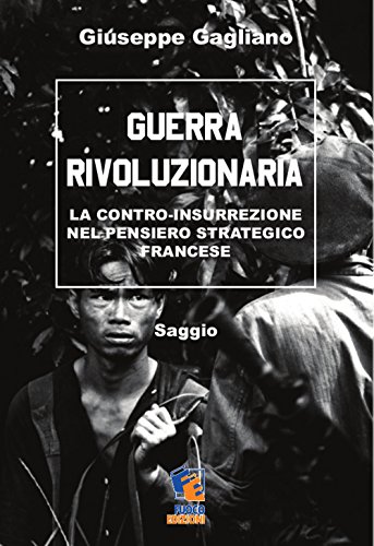 9788890375262: Guerra rivoluzionaria. La contro-insurrezione nel pensiero strategico francese (Incroci)