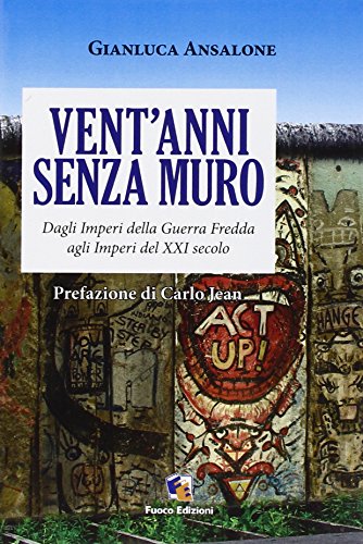 9788890375279: Vent'anni senza muro. Dagli imperi della guerra fredda agli imperi del XX secolo (Incroci)