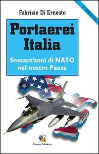 9788890375293: Portaerei Italia. Sessant'anni di NATO nel nostro paese (Incroci)
