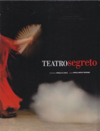 Teatro segreto. Dietro le scene del Petruzzelli 1980-1991 - MOSCARDINO Paola, CIOCE Angela