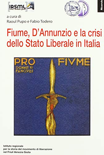 9788890400636: Fiume, D'annunzio E La Crisi Dello Stato Liberale in Italia