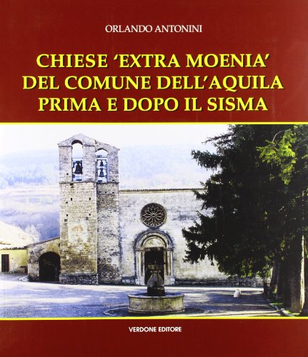 9788890411762: Chiese Extra Moenia del comune dell'Aquila prima e dopo il sisma