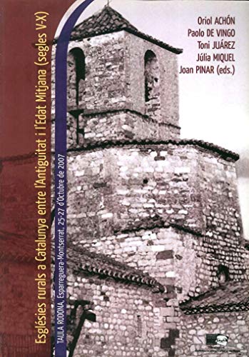 9788890429453: Esglsies rurals a Catalunya entre l'Antiguitat i l'Edat Mitjana (segles V-X). Taula rodona (Spagna, 25-27 Ottobre 2007). Ediz. italiana, inglese e catalana