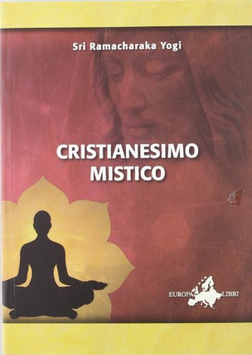 Cristianesimo mistico (9788890440045) by Sri Ramacharaka Yogi