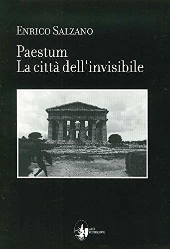 9788890456947: Paestum. La citt dell'invisibile (Immagini e cultura)