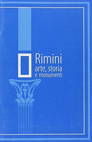 9788890464423: Rimini. Arte, storia e monumenti (Le indispensabili)