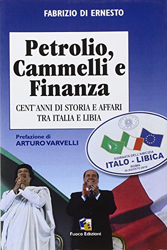 Stock image for Petrolio, cammelli e finanza. Cent'anni di storia ed affari tra Italia e Libia (Incroci) for sale by medimops