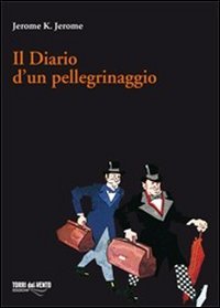 Il diario d'un pellegrinaggio (9788890467332) by Jerome, Jerome K.