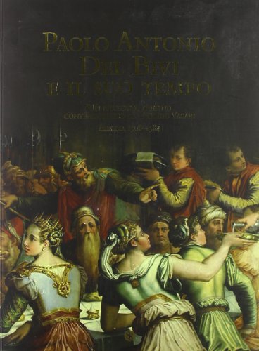 9788890471643: Paolo Antonio del Bivi e il suo tempo. Un musicista aretino contemporaneo di Giorgio Vasari. Arezzo 1508-1584. Con CD Audio