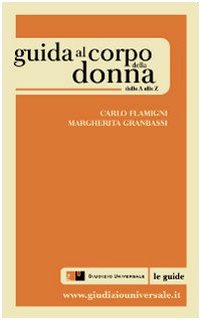 9788890478413: Guida al corpo della donna. Dalla A alla Z