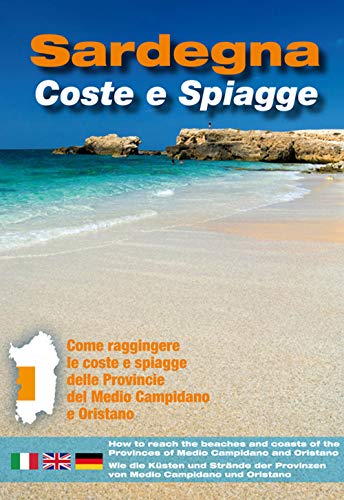 9788890481628: Sardegna. Coste e spiagge. Medio Campidano e Oristano. Ediz. italiana, inglese e tedesca