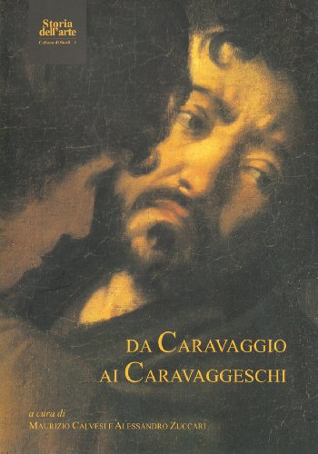 9788890484209: Da Caravaggio ai caravaggeschi. Ediz. illustrata