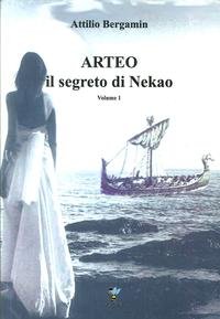 9788890490101: Arteo. Il segreto di Nekao (Vol. 1)