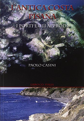 Stock image for L'antica costa pisana. I porti e gli approdi. (ita) for sale by Brook Bookstore