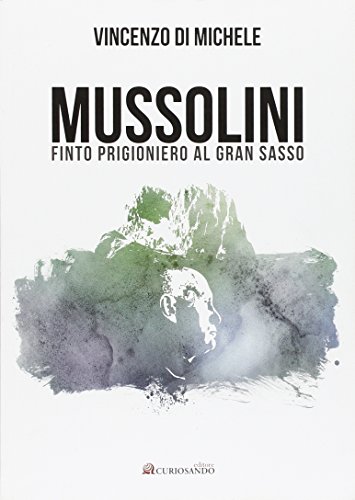 Beispielbild fr Mussolini finto progioniero al Gran Sasso zum Verkauf von medimops