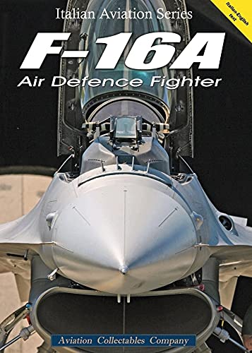 F-16A: Air Defense Fighter (Italian Aviation Series) (Italian and English Edition) - Anselmino, Federico