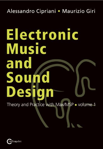 Electronic Music and Sound Design - Theory and Practice with Max/MSP - volume 1 - Alessandro Cipriani,Maurizio Giri