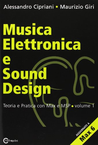 9788890548437: Musica Elettronica E Sound Design - Teoria E Pratica Con Max E Msp - Volume 1 (Seconda Edizione)