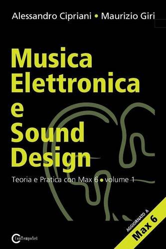 9788890548437: Musica Elettronica E Sound Design - Teoria E Pratica Con Max E Msp - Volume 1 (Seconda Edizione)