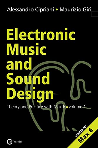 Imagen de archivo de Electronic Music and Sound Design - Theory and Practice with Max and Msp - Volume 1 (Second Edition) a la venta por SecondSale