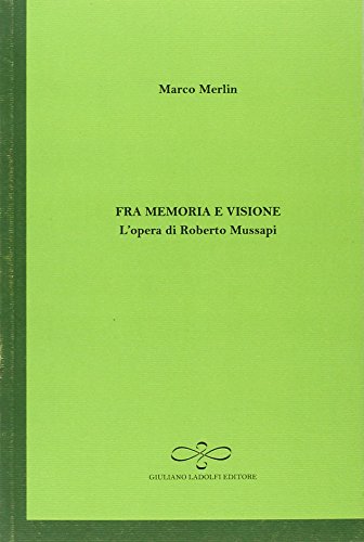 9788890553103: Fra memoria e visione. L'opera di Roberto Mussapi (Smeraldo)